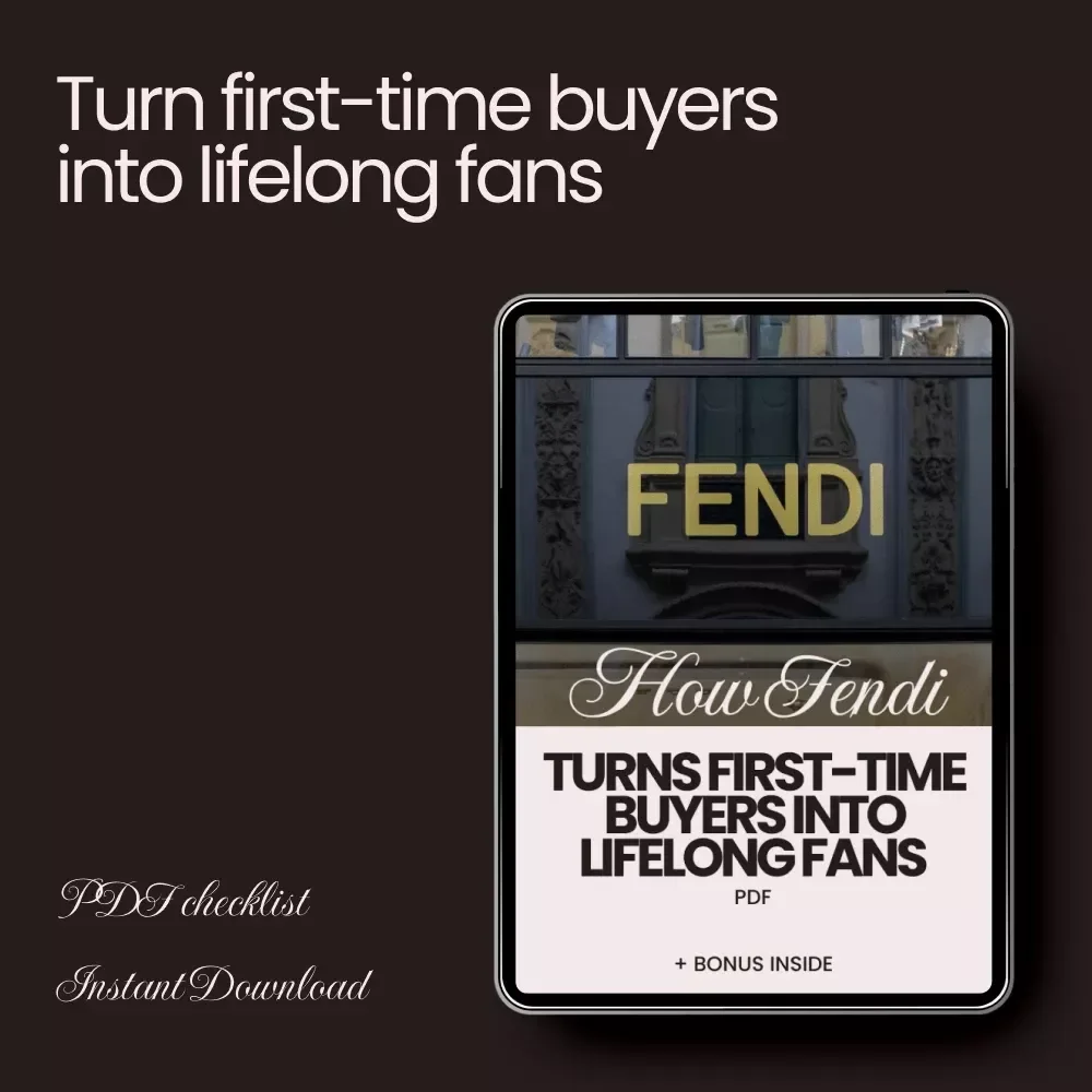 How Fendi Turns First-Time Buyers Into Lifelong Fans - A Powerful Checklist for Building Loyalty