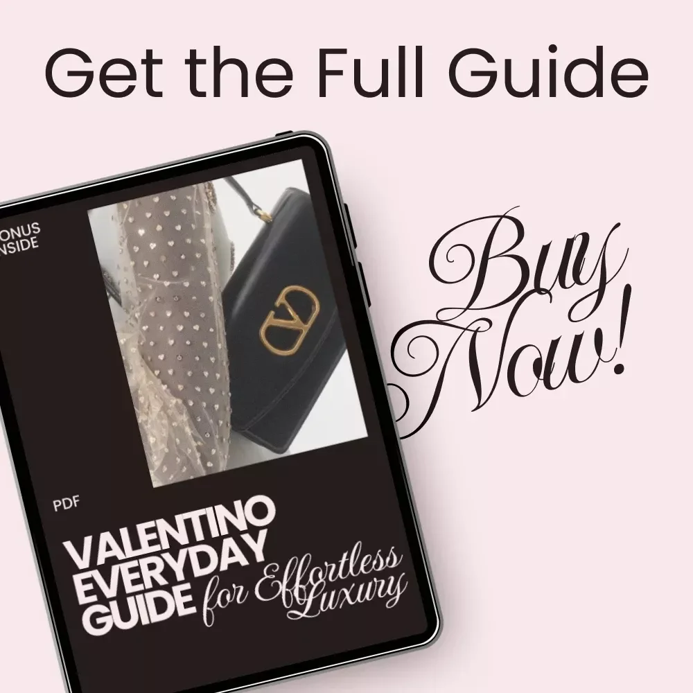 Valentino Everyday Guide for Effortless Luxury - Style Guide for Everyday Wear