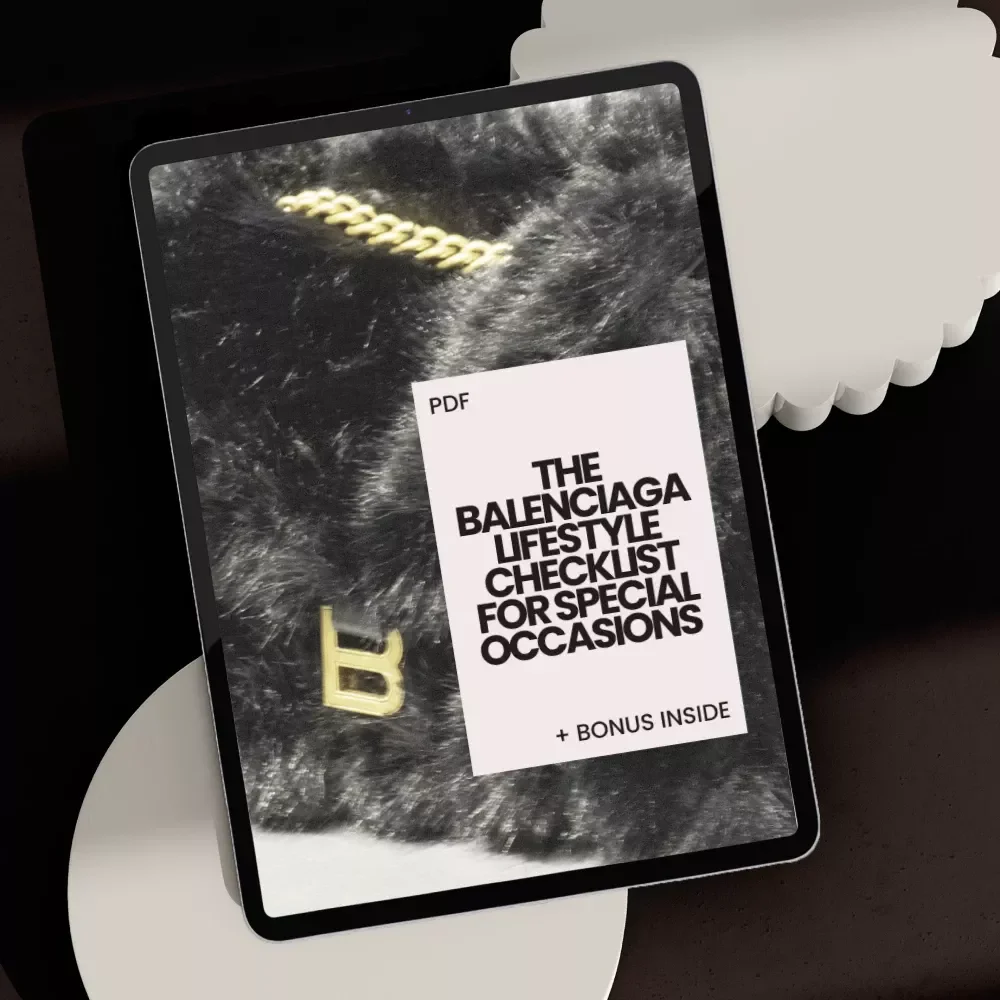 The Balenciaga Lifestyle Checklist for Special Occasions - Curate Your Perfect Look