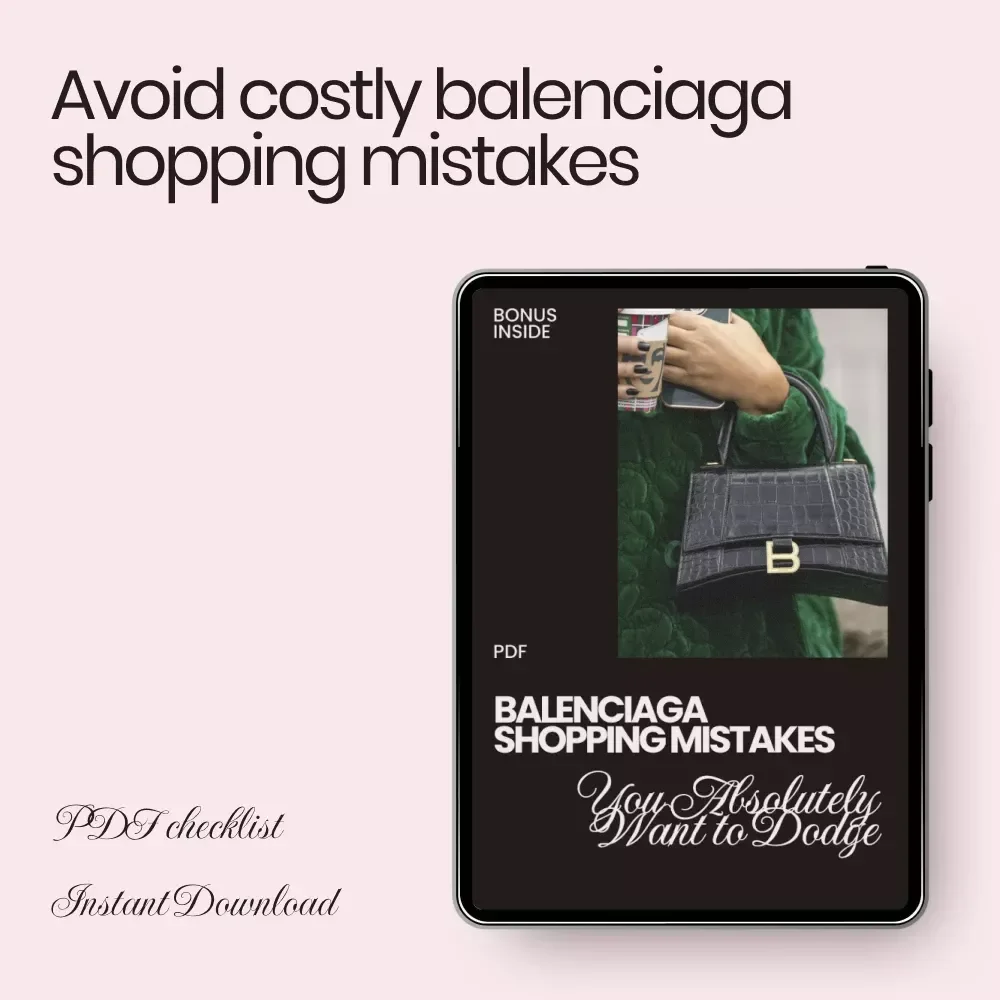 Balenciaga Shopping Mistakes You Absolutely Want to Dodge - Essential Guide to Smart Designer Purchases