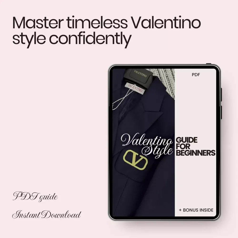 Valentino Style Guide for Beginners – The Ultimate valentino style guide for beginners eBook to Master Valentino Red, Signature Silhouettes & Timeless Luxury Fashion