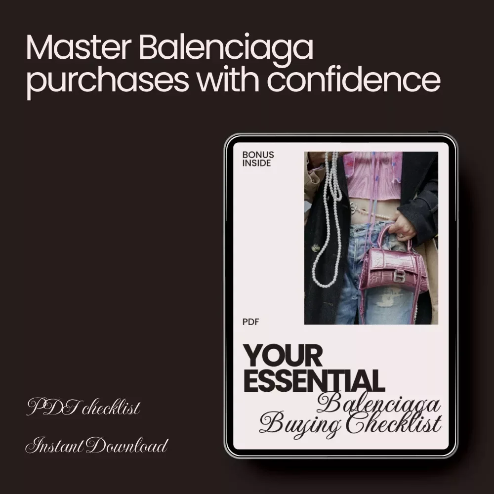 Your Essential Balenciaga Buying Checklist: What to Know Before You Buy Balenciaga