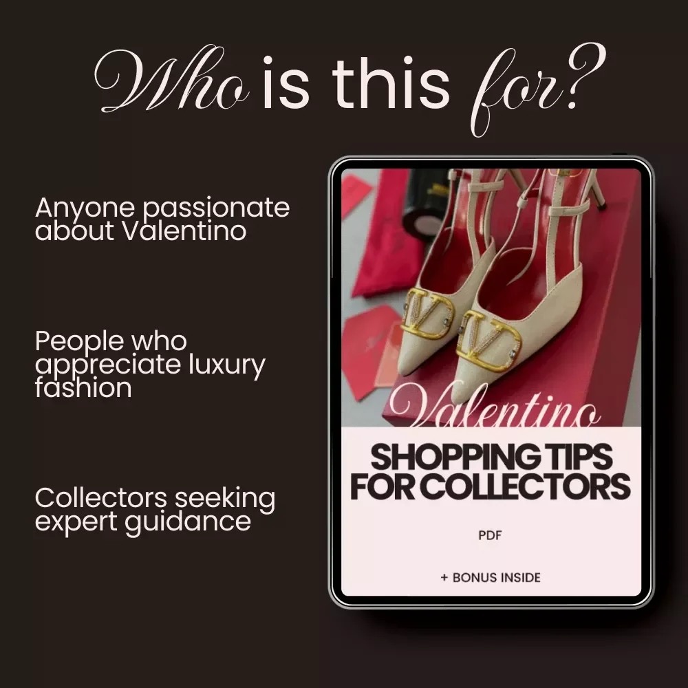 Valentino Shopping Tips for Collectors: The Ultimate Checklist for Luxury Fashion Enthusiasts