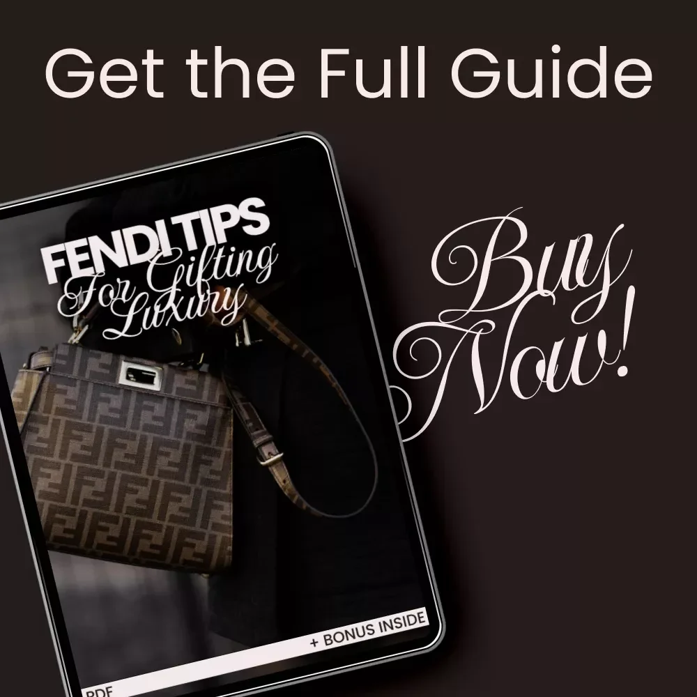 Fendi Tips for Gifting Luxury: The Ultimate Guide for Perfect Luxury Gifts