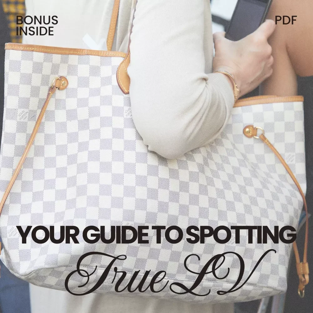 Your Guide to Spotting True LV: How to Recognize Louis Vuitton Style - Printable Checklist