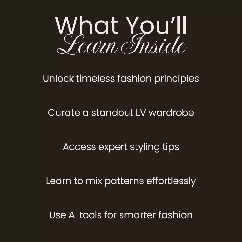 The Louis Vuitton Style Blueprint: A Comprehensive Guide to Perfecting Your LV Look