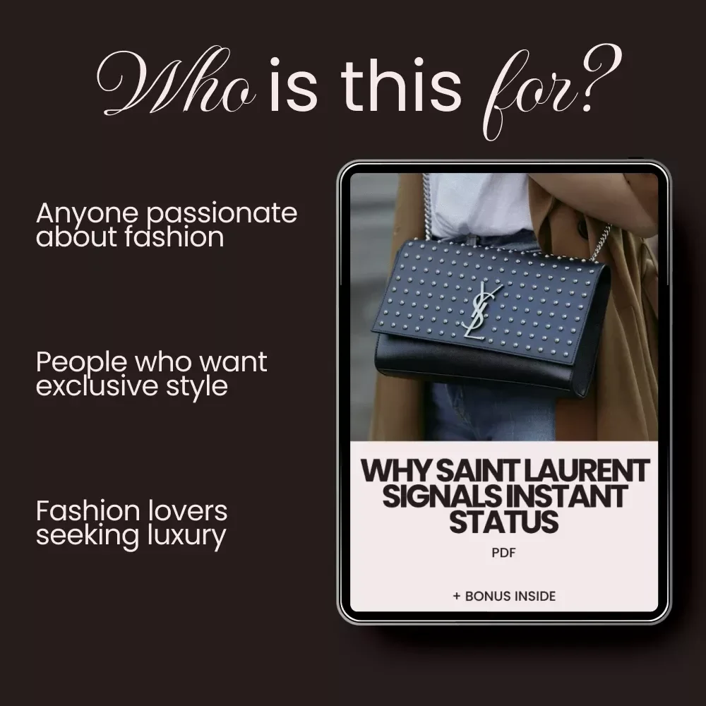 Why Saint Laurent Signals Instant Status – The Ultimate Guide to YSL as a Status Choice