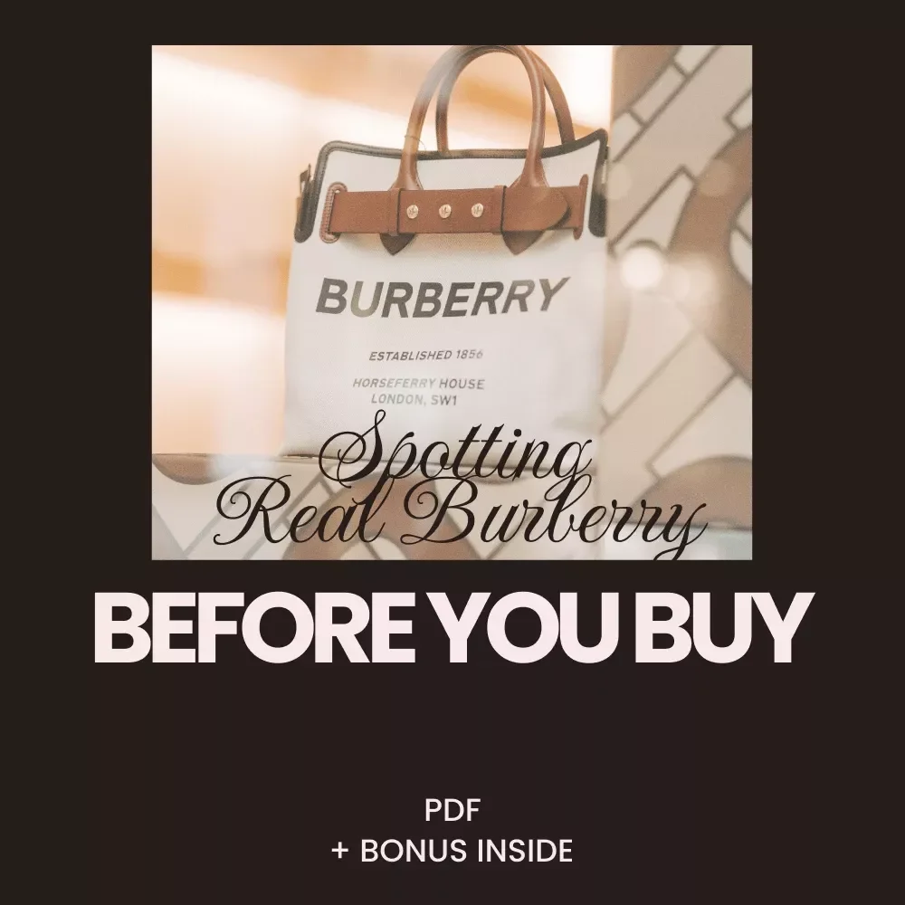 Spotting Real Burberry Before You Buy: The Ultimate Checklist to Avoid Fake Burberry Items
