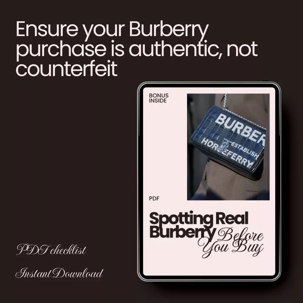 Spotting Real Burberry Before You Buy: The Ultimate Checklist to Avoid Fake Burberry Items