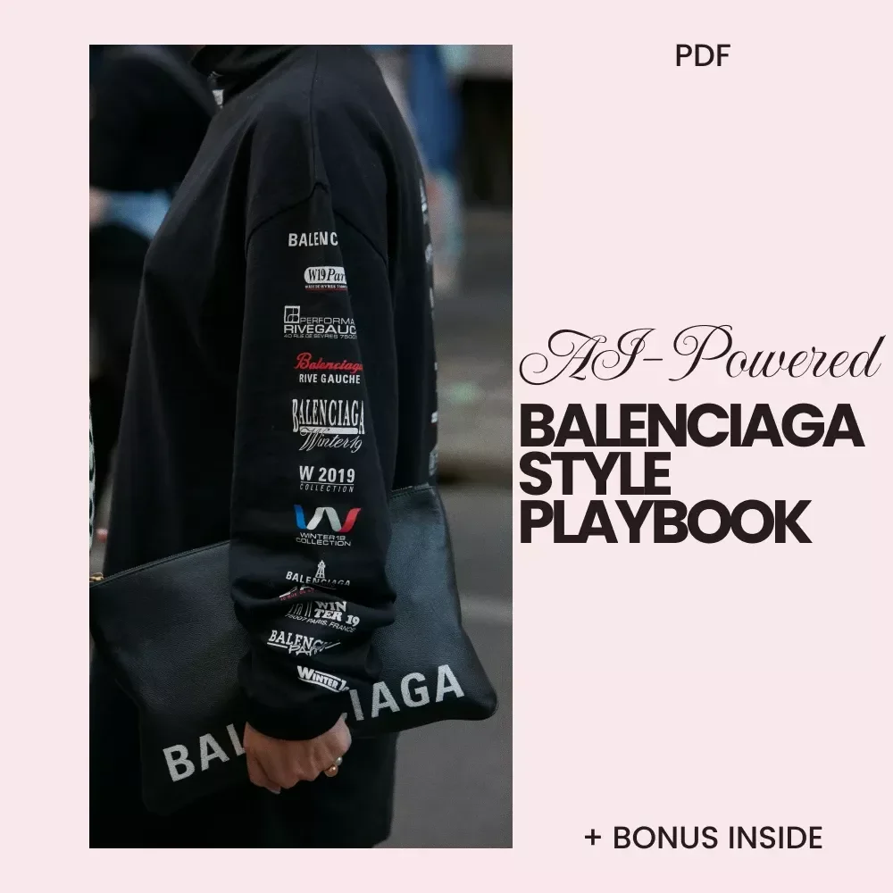 AI-Powered Balenciaga Style Playbook: Your Ultimate Guide to Emulating Iconic Streetwear Looks