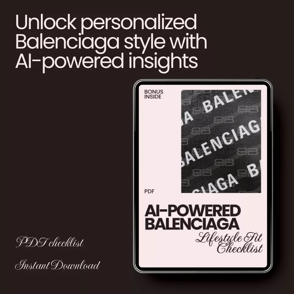 AI-Powered Balenciaga Lifestyle Fit Checklist – Curate Your Perfect Wardrobe with AI Insight