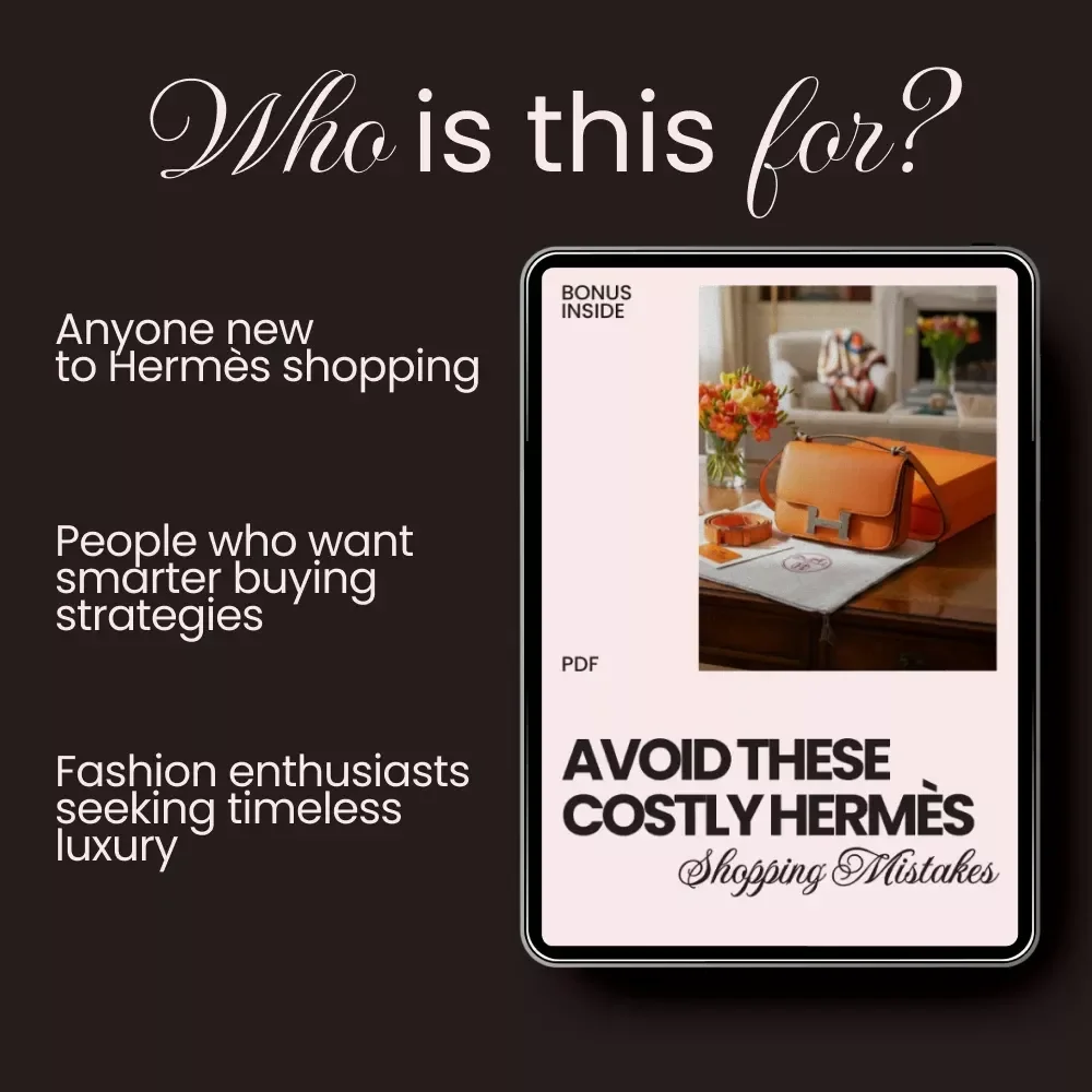 Avoid These Costly Hermès Shopping Mistakes: Your Ultimate Guide to Smart Purchases