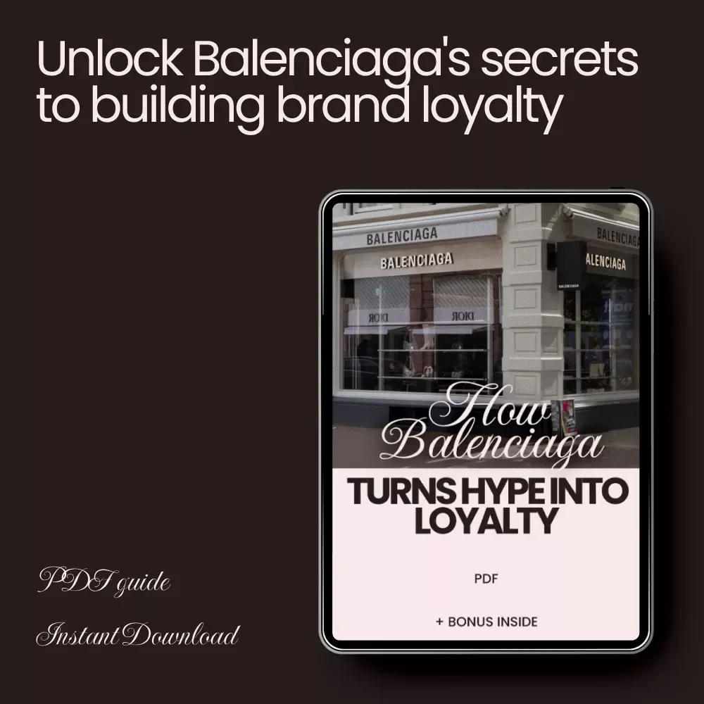 How Balenciaga Turns Hype Into Loyalty: A Guide to Building Brand Devotion