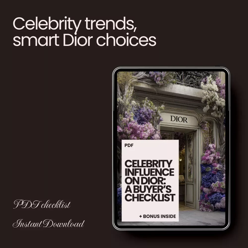 Celebrity Influence on Dior: A Buyer’s Checklist - Ultimate Guide to Navigating Celebrity Fashion Trends