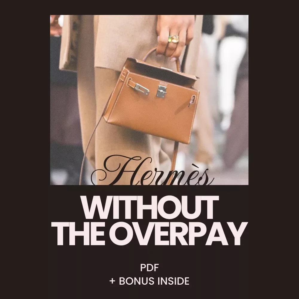 Hermès Without the Overpay – Luxury Buyer Checklist | how to buy hermès without overpaying | Smart Resale & Boutique Pricing Guide Digital Download
