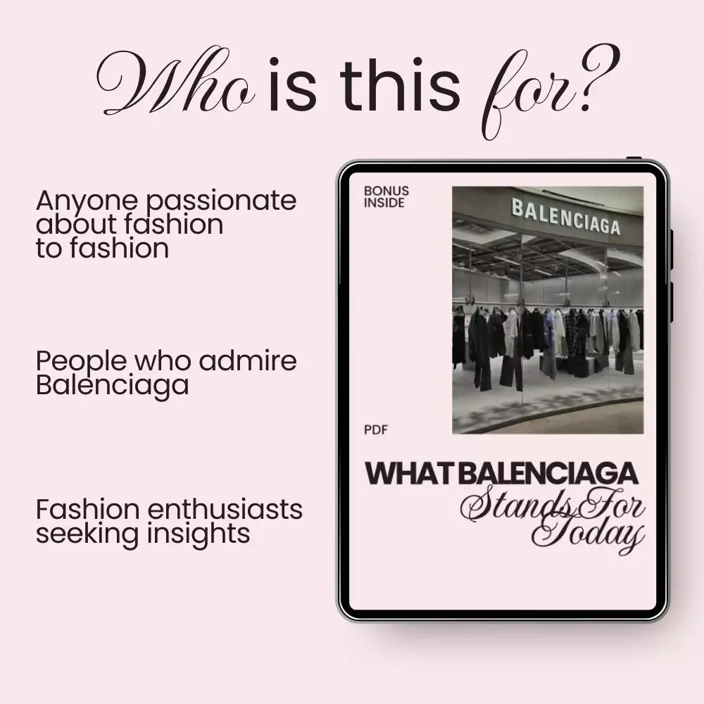 What Balenciaga Stands For Today: A Comprehensive Guide to the Iconic Brand's Evolution and Influence