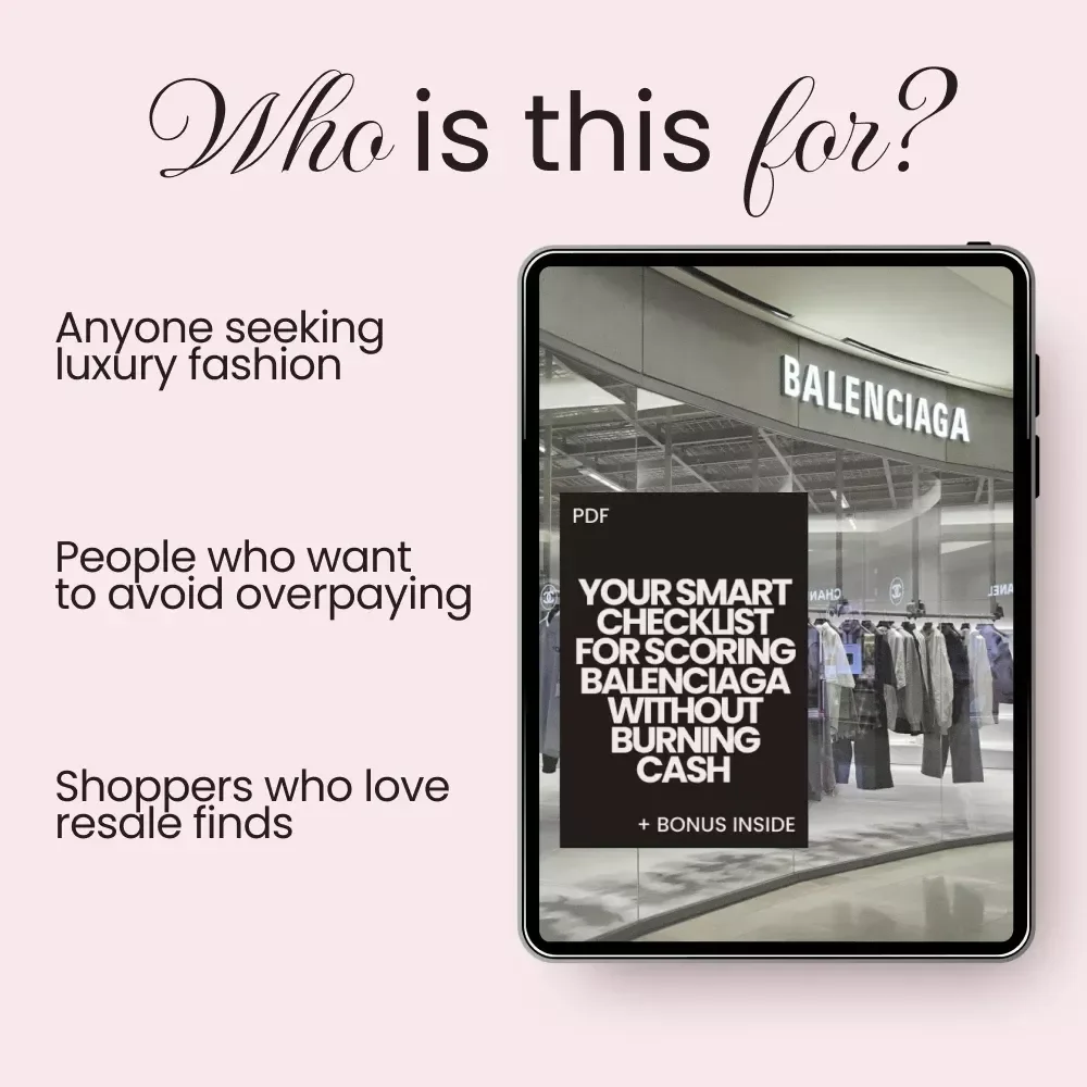 Your Smart Checklist for Scoring Balenciaga Without Burning Cash – The Ultimate Guide to Buying Balenciaga Without Overpaying