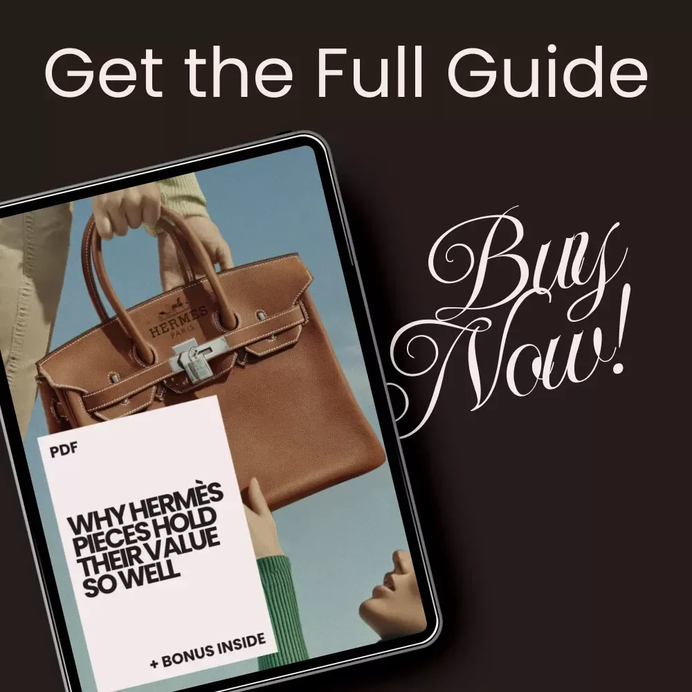 Why Hermès Pieces Hold Their Value So Well: A Comprehensive eBook Guide for Luxury Investment