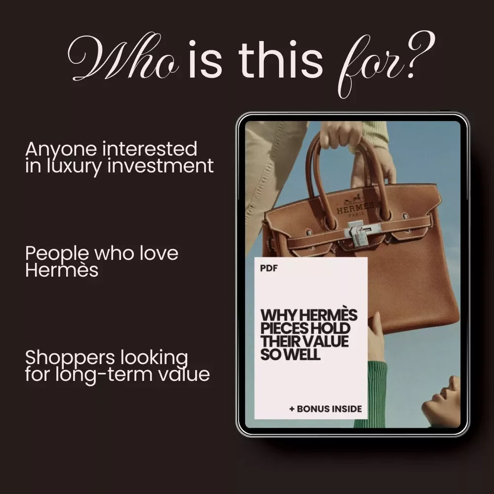 Why Hermès Pieces Hold Their Value So Well: A Comprehensive eBook Guide for Luxury Investment