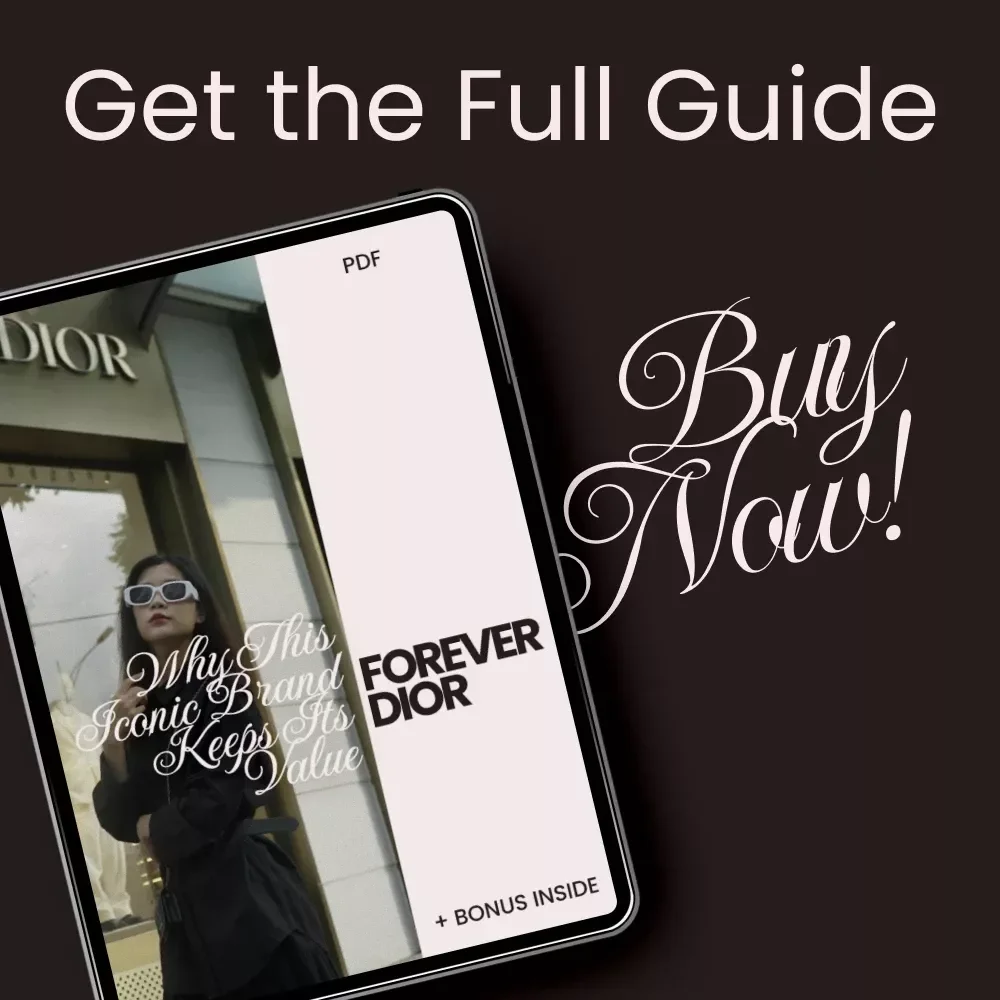 Forever Dior: Why This Iconic Brand Keeps Its Value – Luxury Fashion Investment Guide, Resale Insights & Why Dior Keeps Value Digital Download