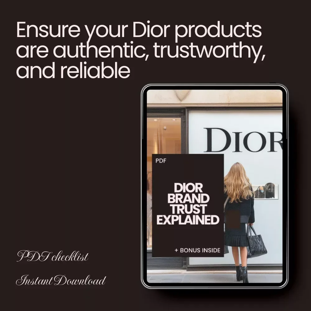Dior Brand Trust Explained: The Ultimate Checklist for Verifying Authenticity and Quality