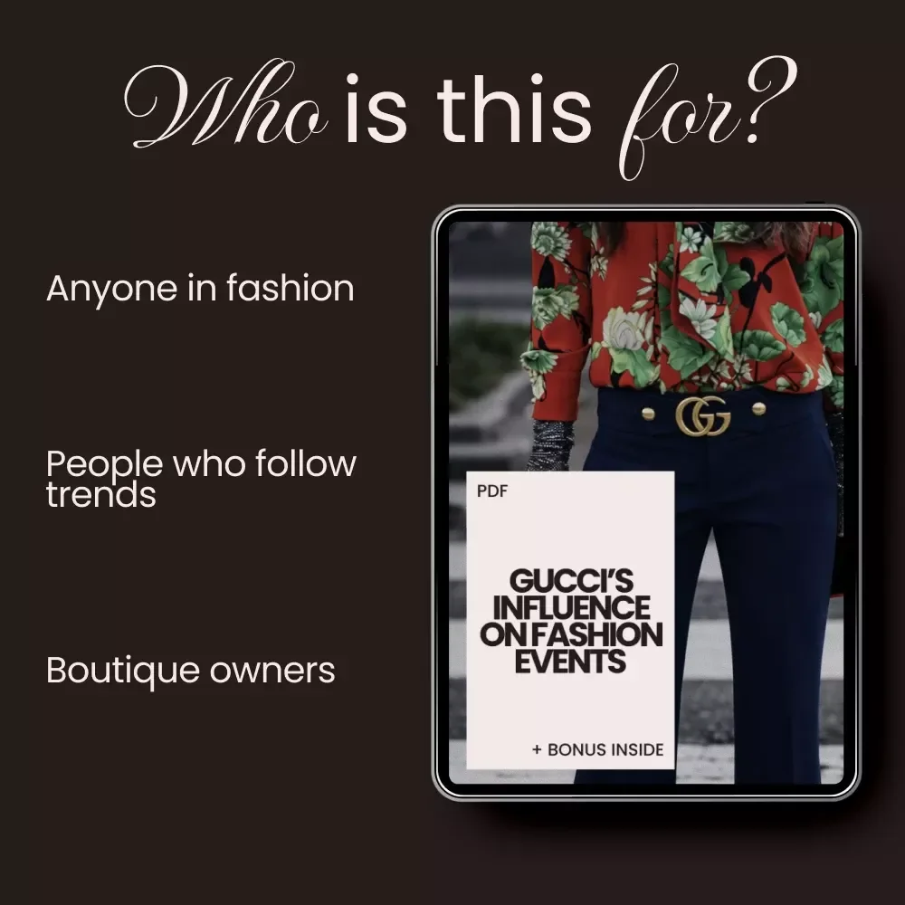 Gucci’s Influence on Fashion Events: A Must-Have Checklist for Fashion Enthusiasts, Resellers & Boutique Owners