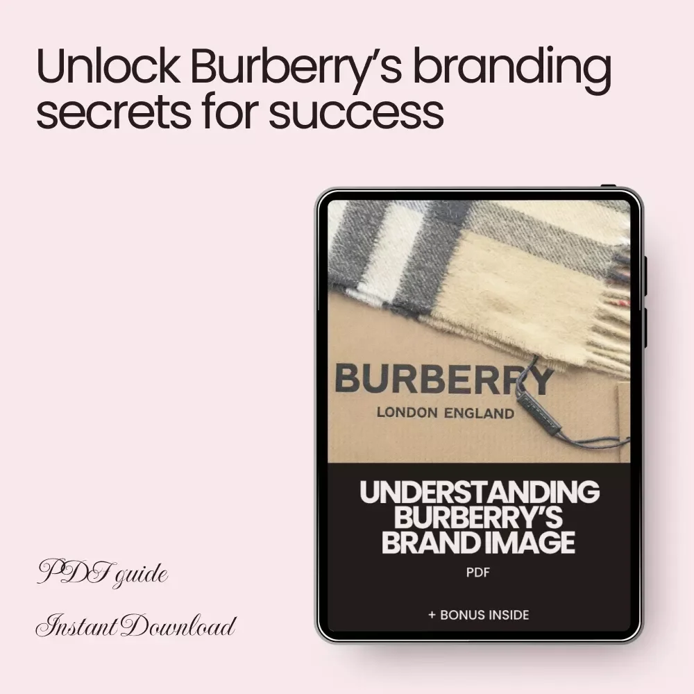 Understanding Burberry’s Brand Image: A Comprehensive Guide to Burberry's Iconic Branding