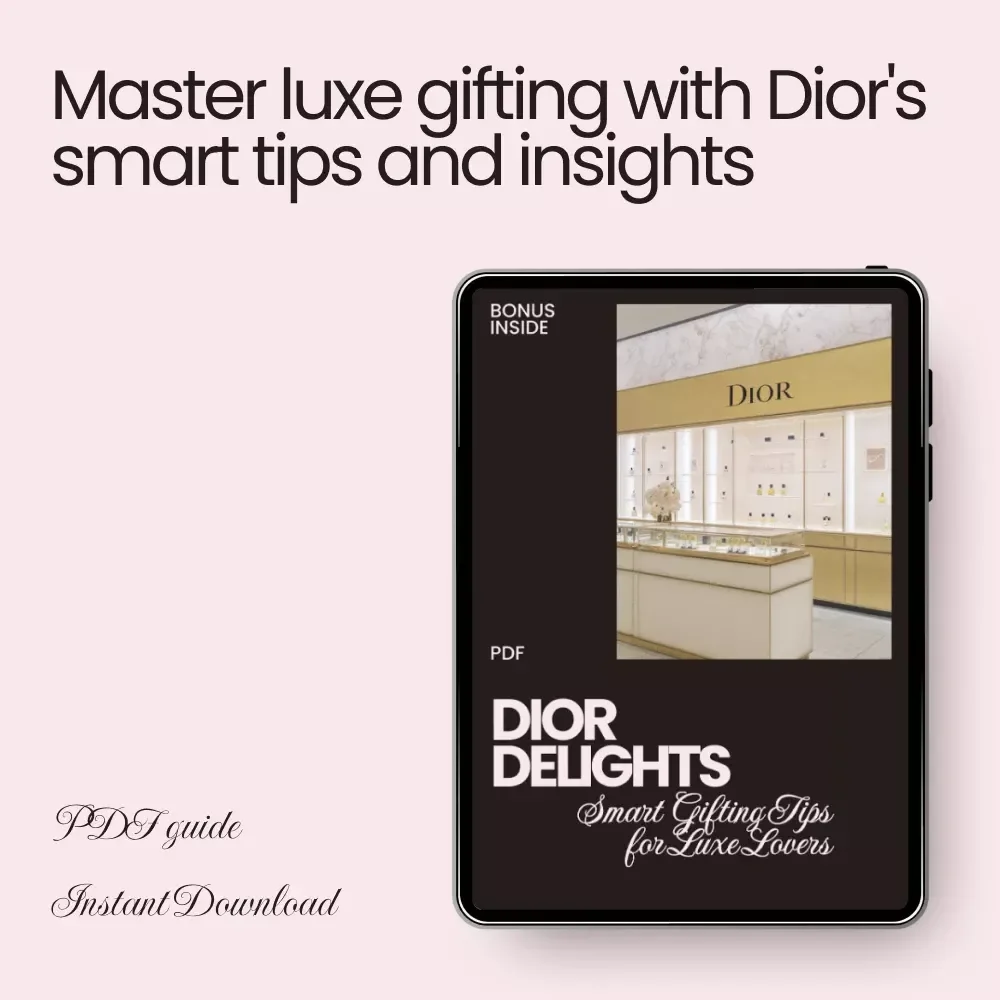 Dior Delights: Smart Gifting Tips for Luxe Lovers - The Ultimate Guide to Shopping for Dior Gifts