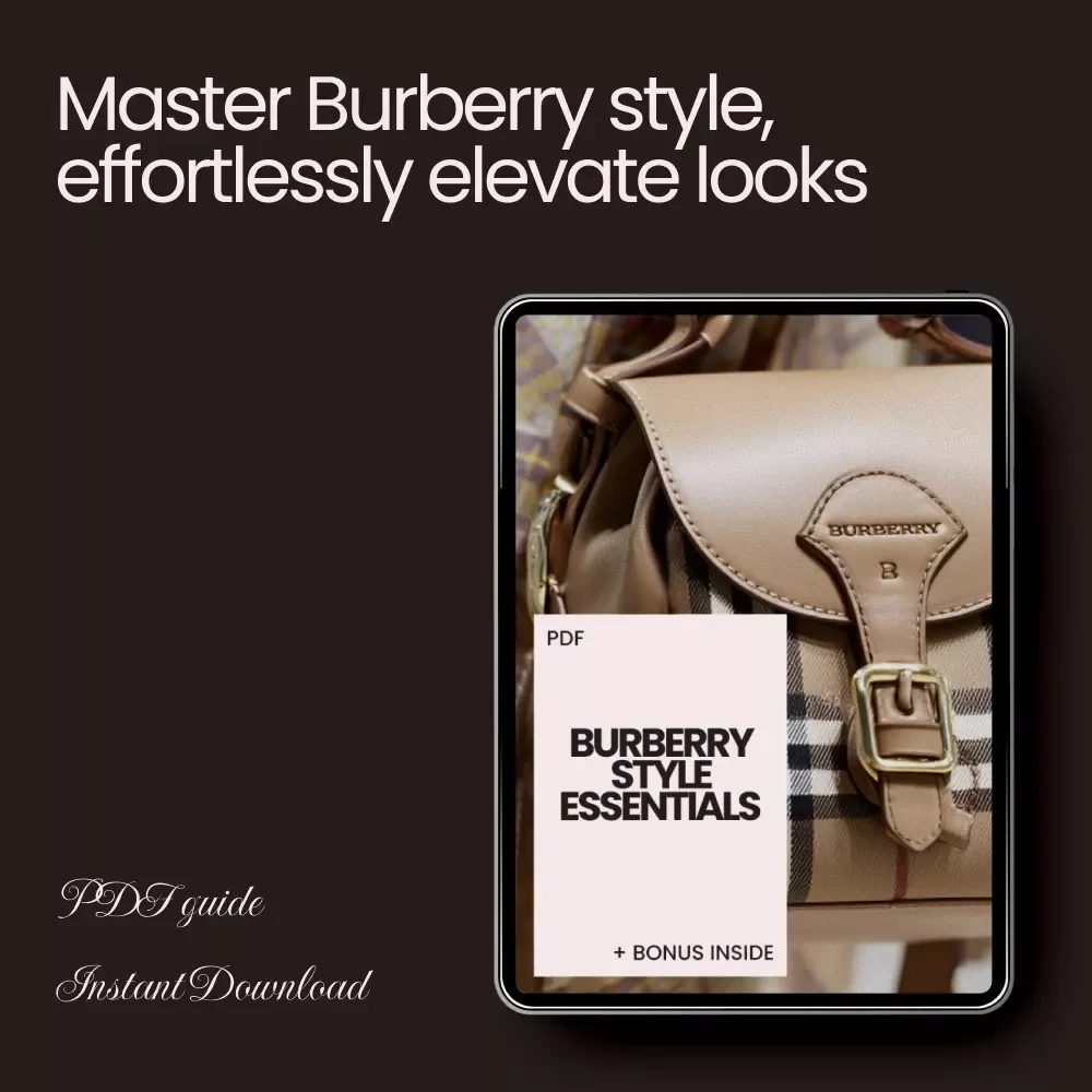 Burberry Style Essentials: A Comprehensive Guide to Elevating Your Wardrobe