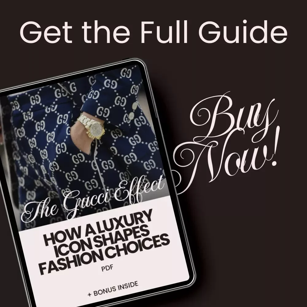The Gucci Effect: How a Luxury Icon Shapes Fashion Choices – Ultimate Guide for Fashion Enthusiasts