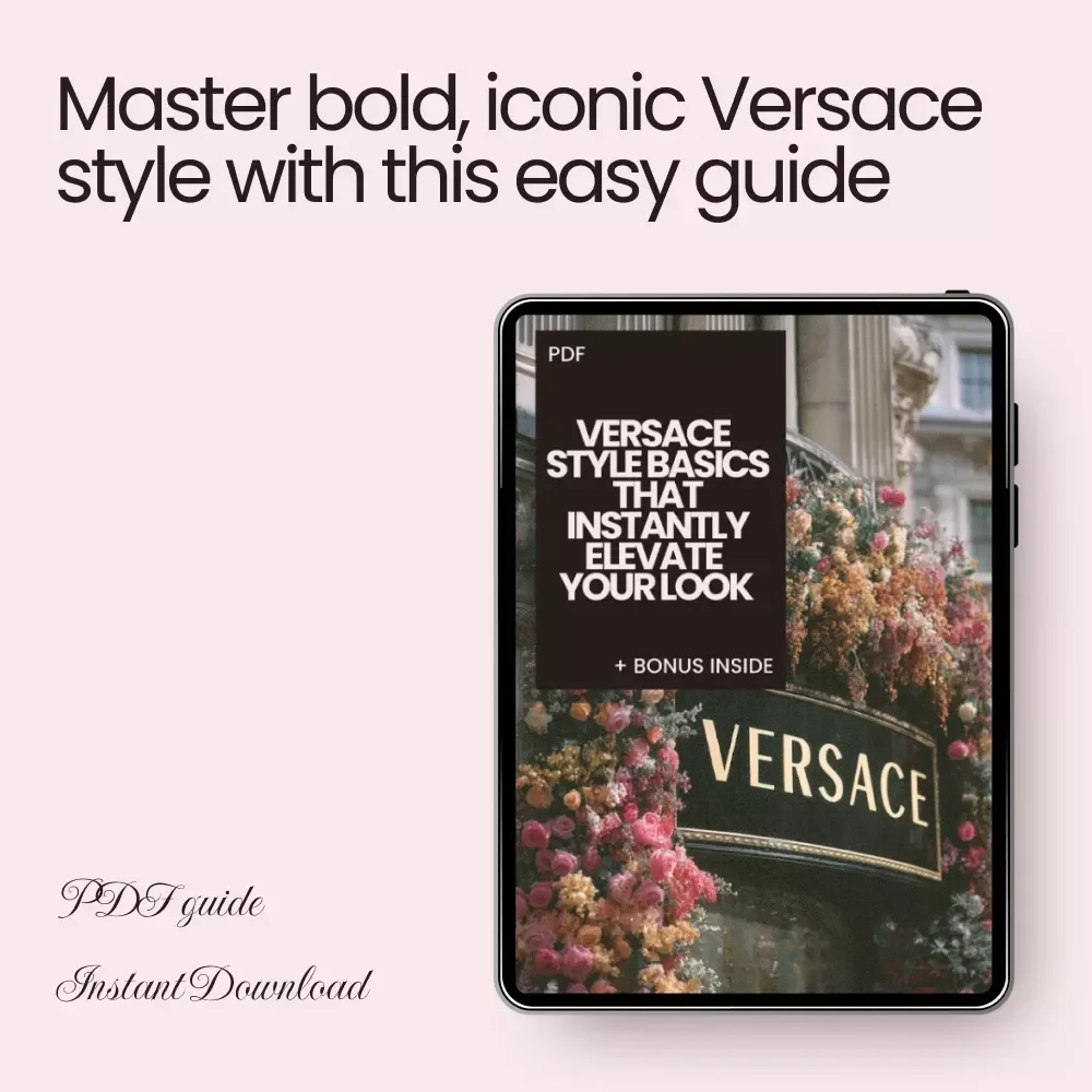 Versace Style Basics That Instantly Elevate Your Look – A Fashion Guide to Master the Bold and Luxurious Versace Aesthetic
