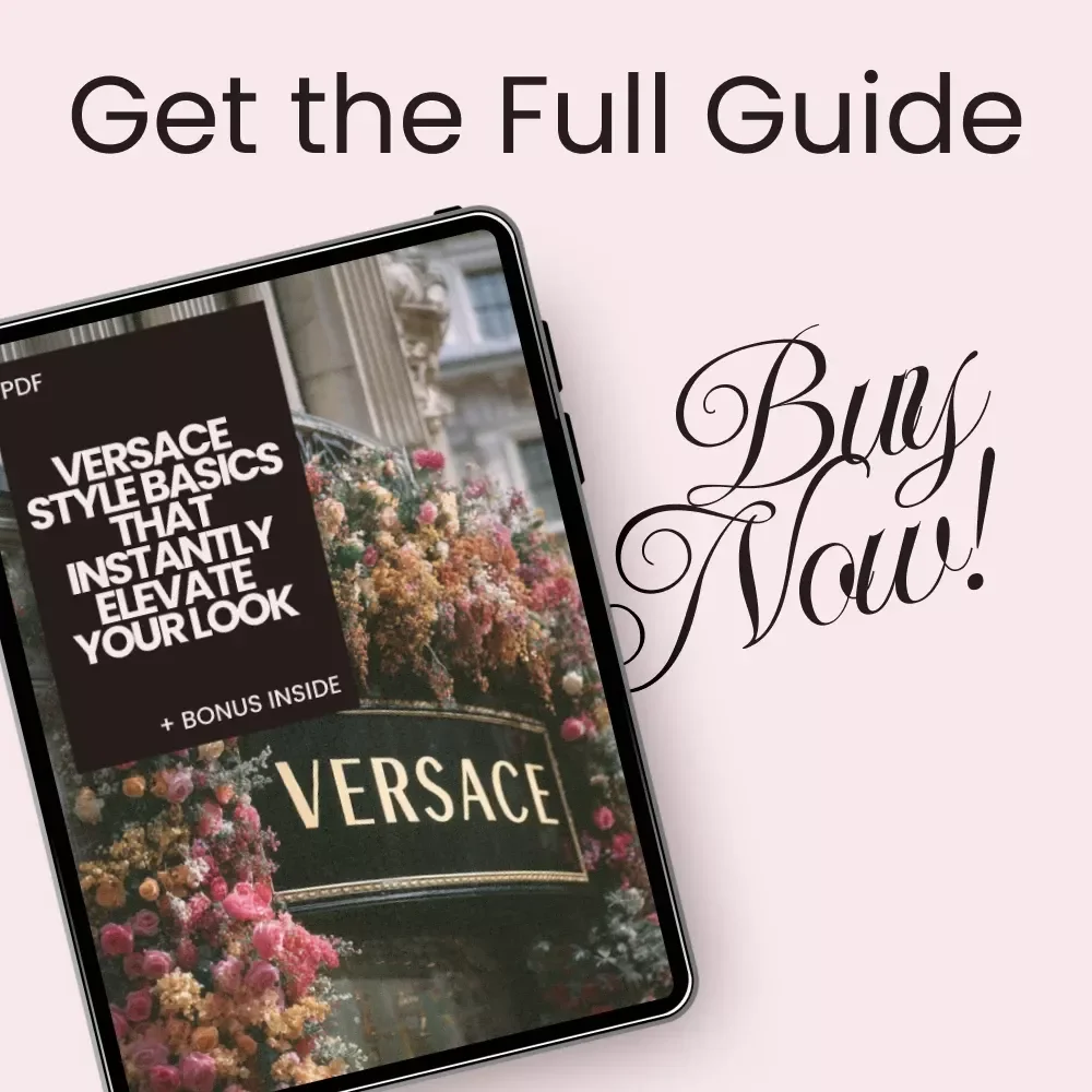 Versace Style Basics That Instantly Elevate Your Look – A Fashion Guide to Master the Bold and Luxurious Versace Aesthetic