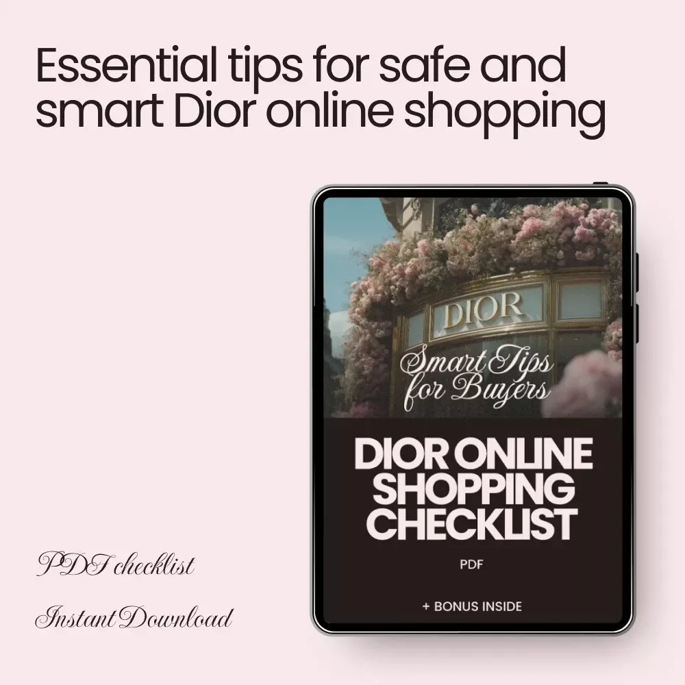 Dior Online Shopping Checklist: Smart Tips for Buyers – Essential Guide for Safe and Authentic Dior Purchases