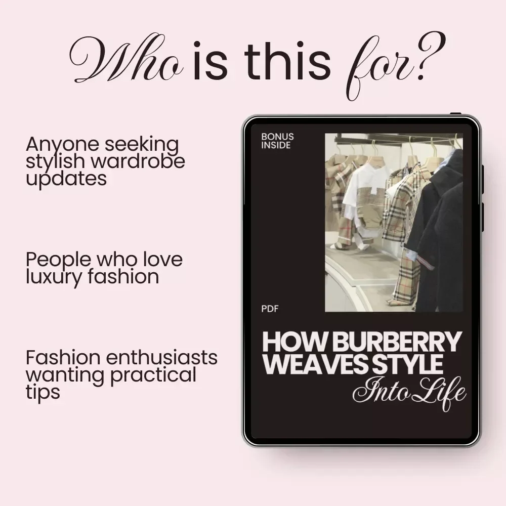 How Burberry Weaves Style into Life - Lifestyle Guide & Checklist for Effortless Elegance