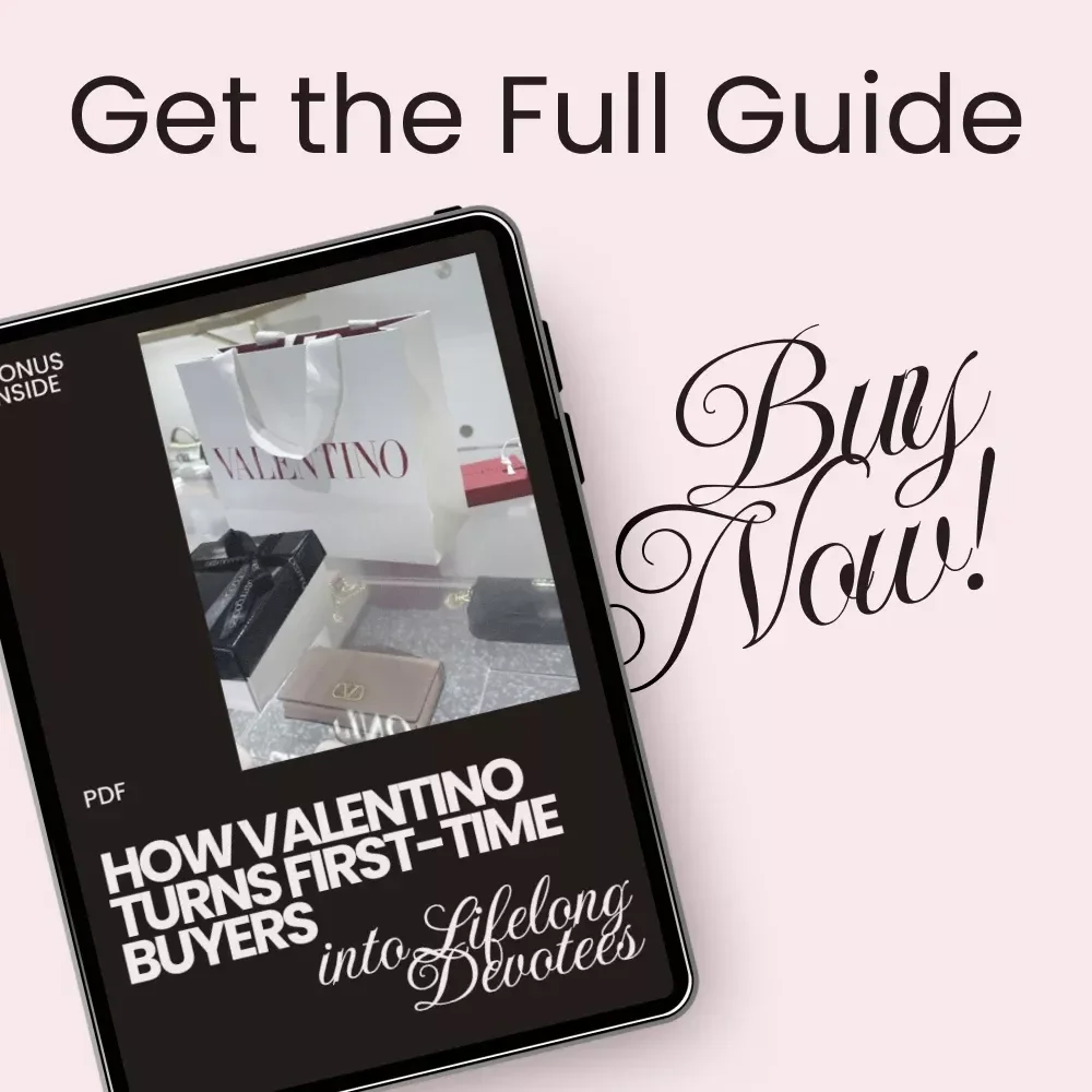 How Valentino Turns First-Time Buyers into Lifelong Devotees - The Ultimate Guide to Building Loyalty