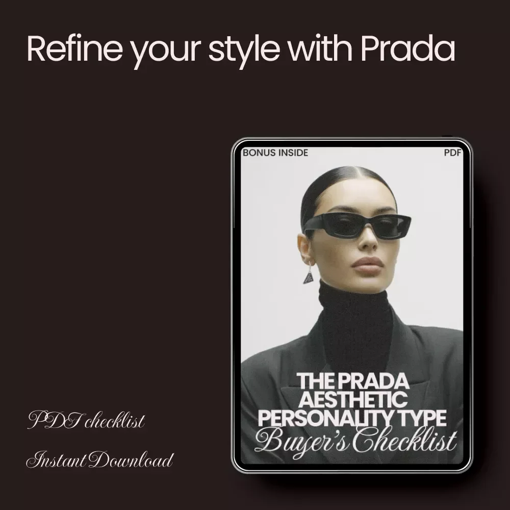 The Prada Aesthetic Personality Type Checklist – Embrace Sleek Sophistication & Luxury Style