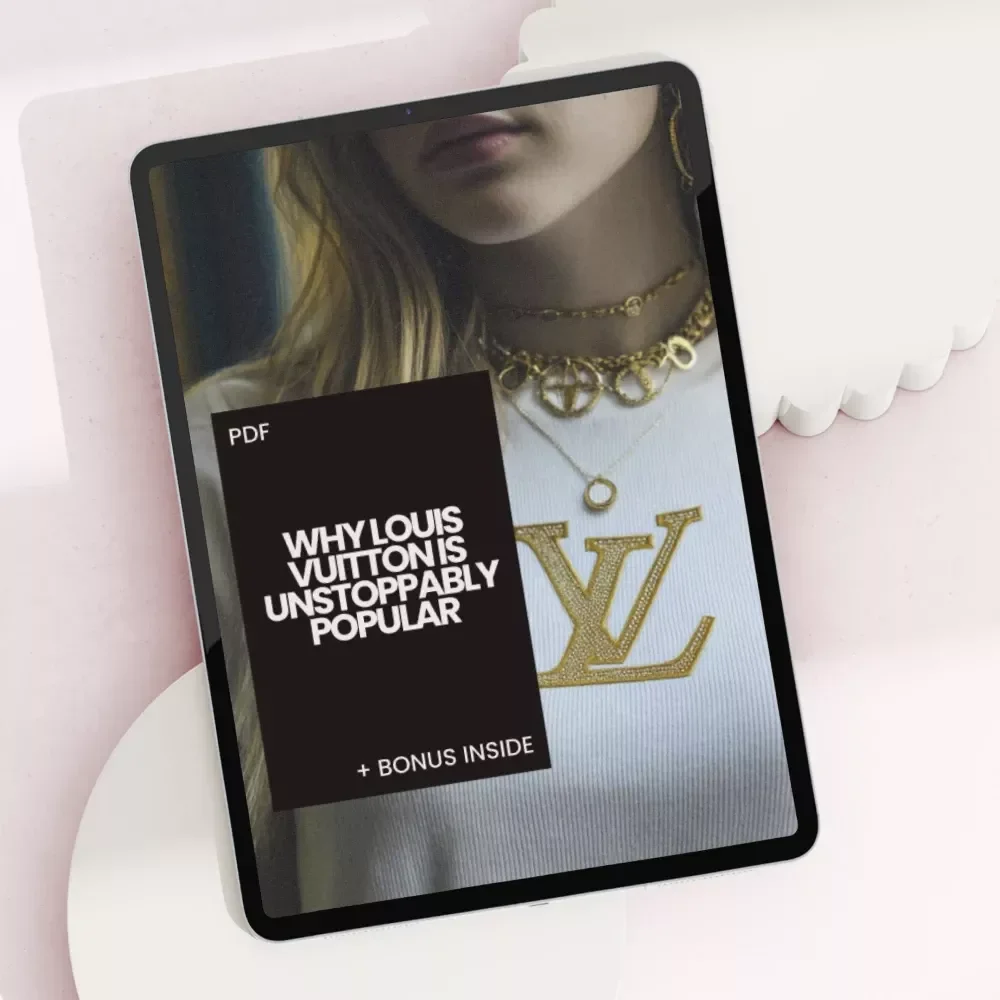 Why Louis Vuitton Is Unstoppably Popular - A Checklist Guide to LV's Timeless Success