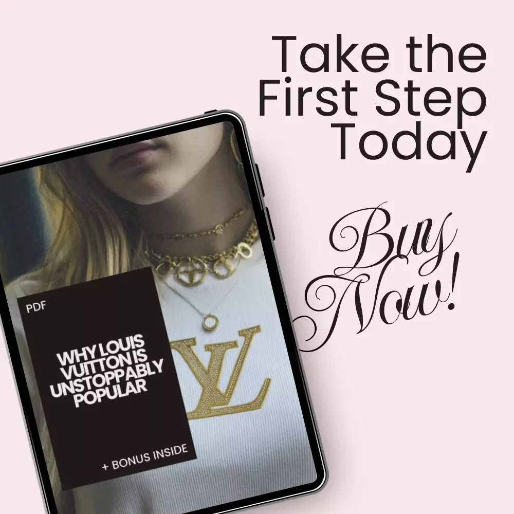 Why Louis Vuitton Is Unstoppably Popular - A Checklist Guide to LV's Timeless Success