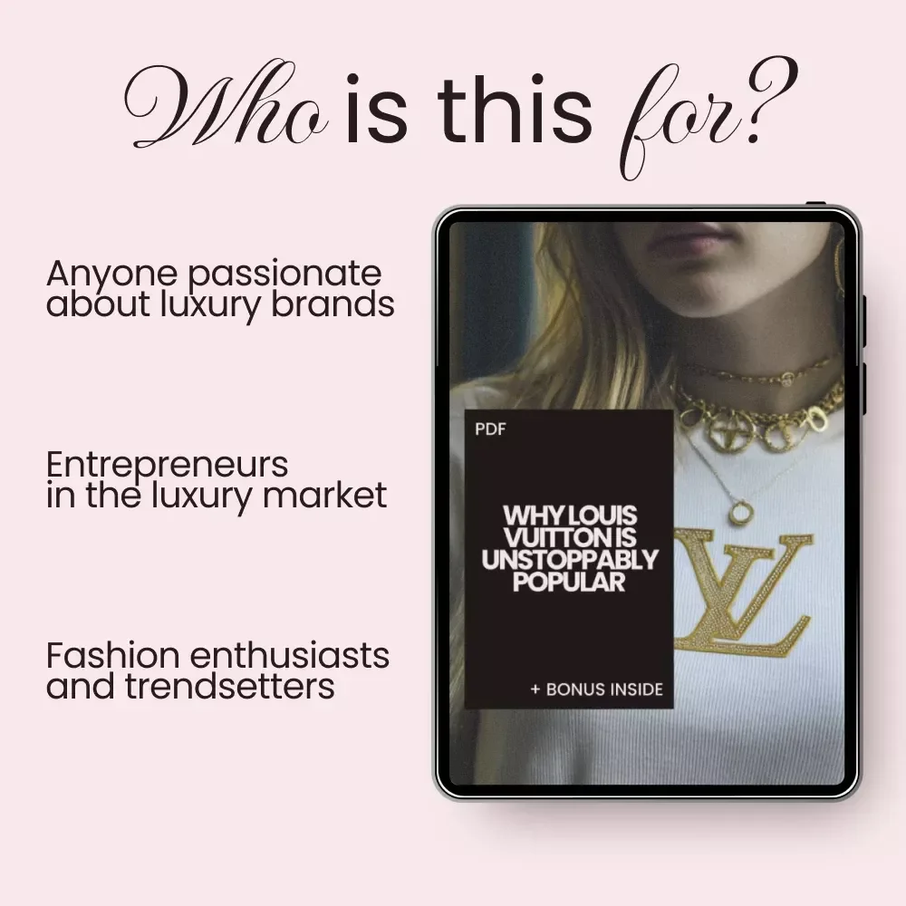 Why Louis Vuitton Is Unstoppably Popular - A Checklist Guide to LV's Timeless Success