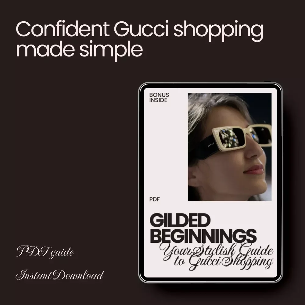 Gilded Beginnings: Your Stylish Guide to Gucci Shopping – Gucci Shopping Tips for Beginners, Luxury Fashion eBook, Authenticity & Smart Buying Checklist