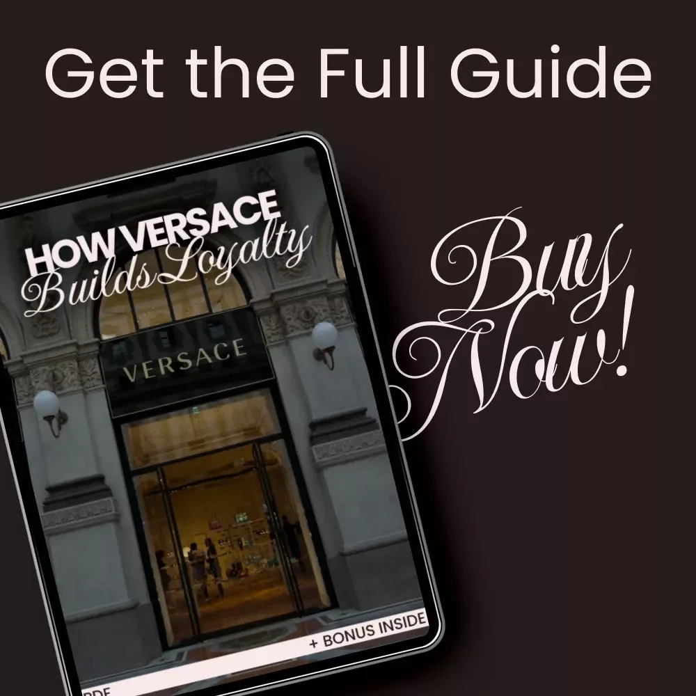 How Versace Builds Loyalty: A Comprehensive Guide to Creating Unshakable Brand Loyalty
