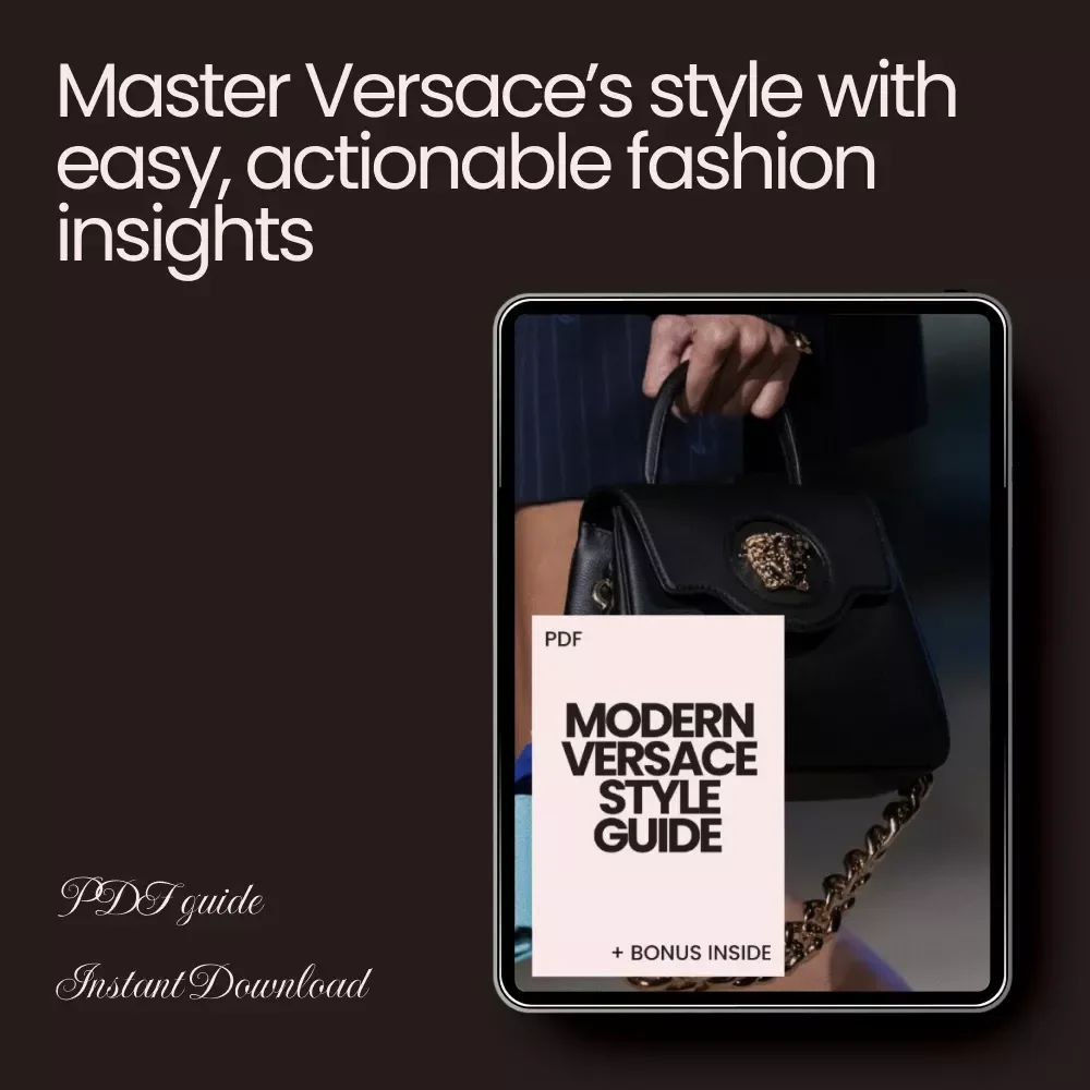 Modern Versace Style Guide: The Ultimate Digital Guide for Creating Contemporary Versace-Inspired Looks
