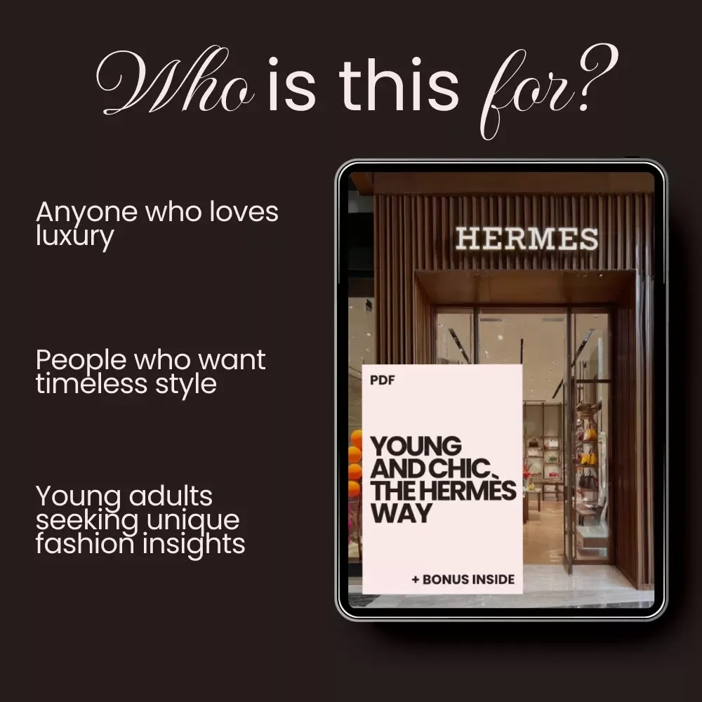 Young and Chic the Hermès Way: A Guide to Building a Hermès-Inspired Lifestyle Fit for Young Adults
