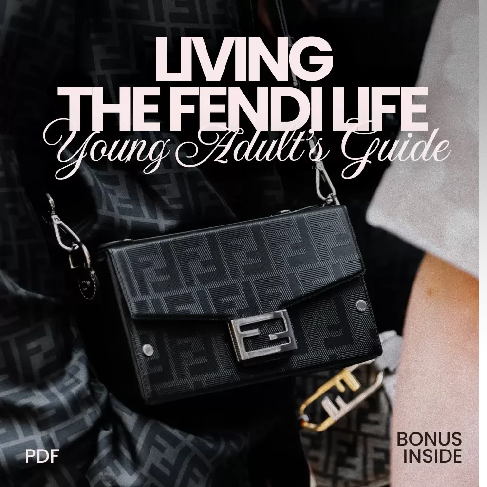 Living the Fendi Life: A Young Adult’s Guide – The Ultimate Fendi Lifestyle Fit for Young Adults Digital Guide to Building Luxury Style with Confidence