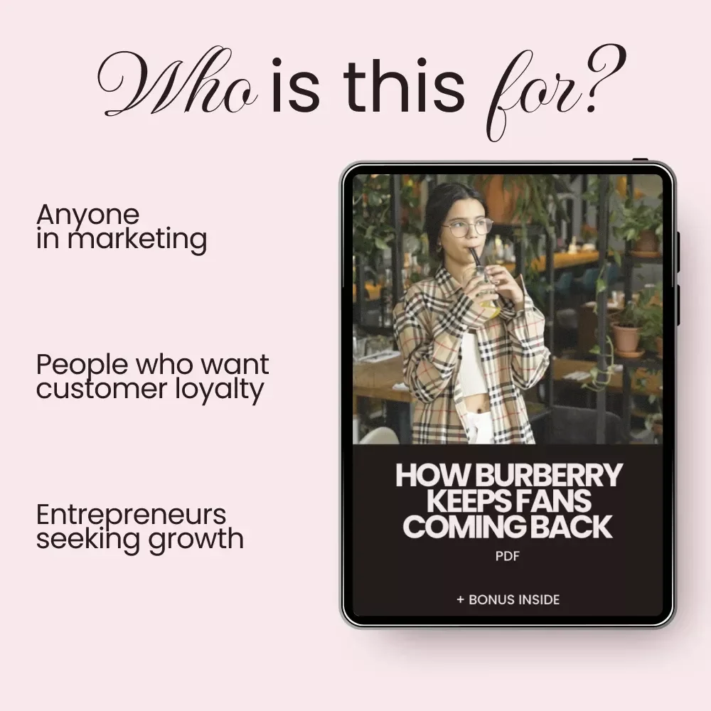How Burberry Keeps Fans Coming Back: A Guide to Building Loyalty & Crafting Experiences