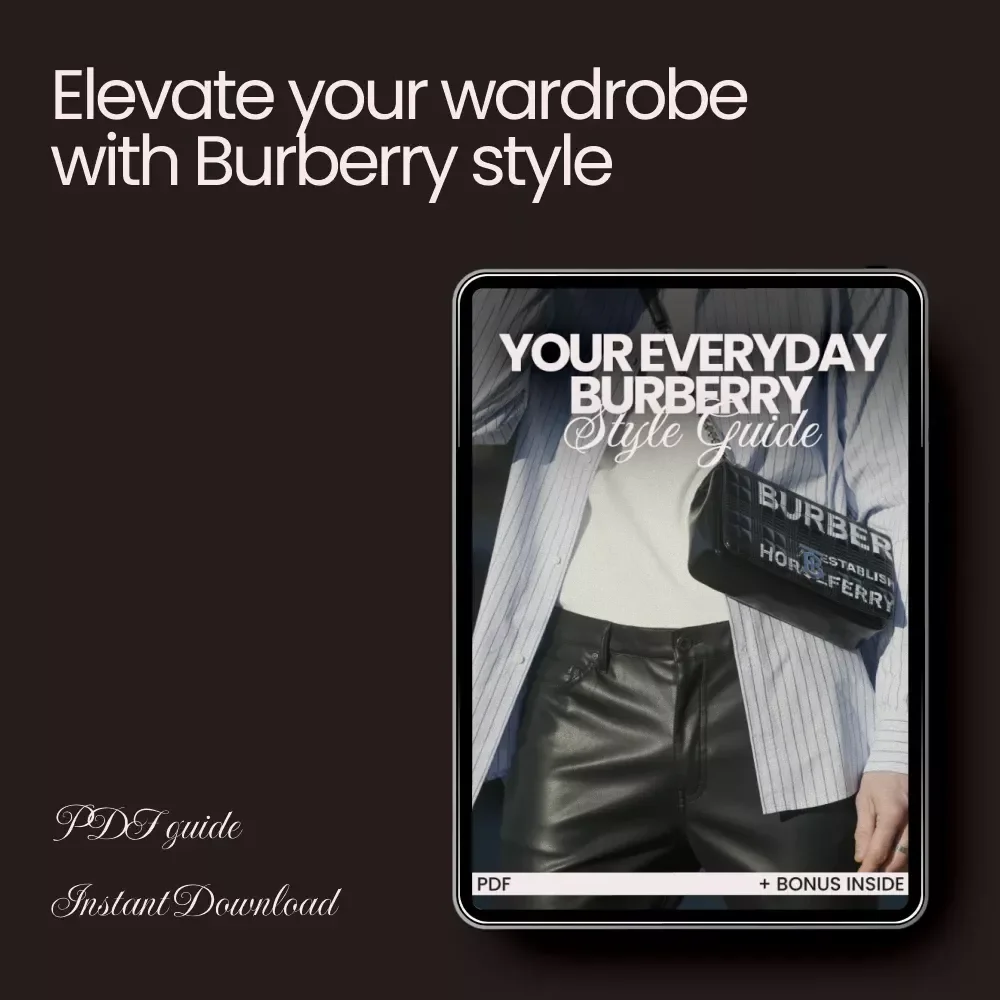 Your Everyday Burberry Style Guide: A Complete eBook for Effortless Luxury Fashion