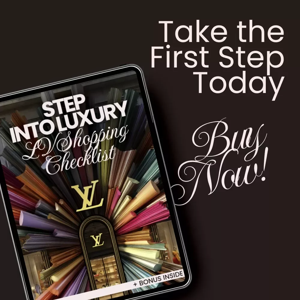 Step Into Luxury: LV Shopping Checklist – Your Essential Guide for Louis Vuitton Shopping Tips for Beginners