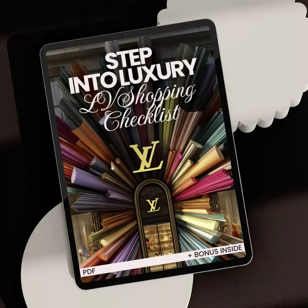Step Into Luxury: LV Shopping Checklist – Your Essential Guide for Louis Vuitton Shopping Tips for Beginners