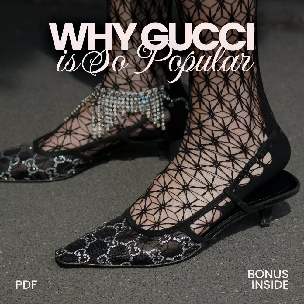 Why Gucci is So Popular: Buyer’s Checklist – Printable Luxury Fashion Guide to Understand why gucci brand is popular & Make Smarter Designer Purchases