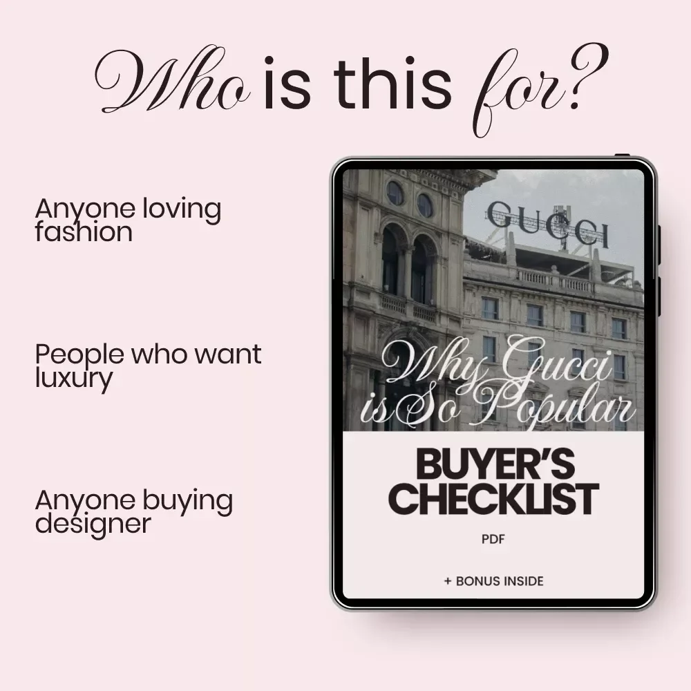 Why Gucci is So Popular: Buyer’s Checklist – Printable Luxury Fashion Guide to Understand why gucci brand is popular & Make Smarter Designer Purchases